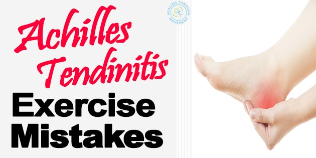 Achilles Tendinitis Exercise Mistakes — Healing Through Movement